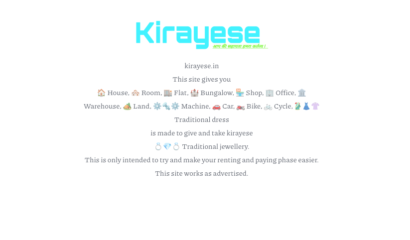 Kirayese provides vehicle rentals including cars, bikes, and cycles, as well as machinery. The platform also includes rentals for traditional dresses and jewelry.